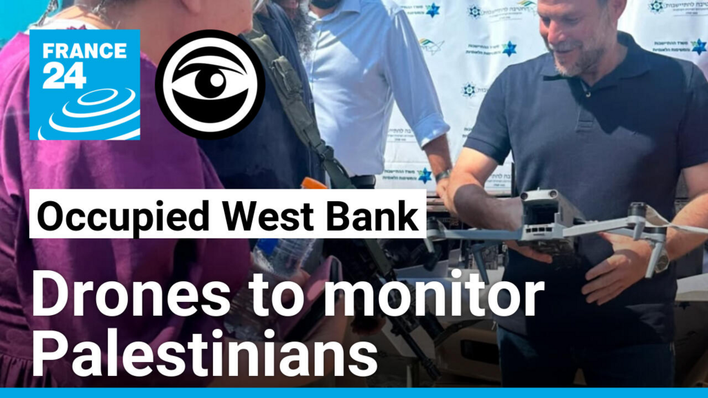 الضفة الغربية: المستوطنون يستخدمون طائرات بدون طيار لمراقبة الفلسطينيين